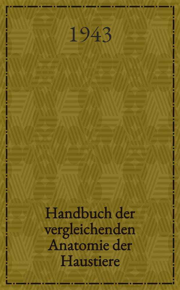 Handbuch der vergleichenden Anatomie der Haustiere