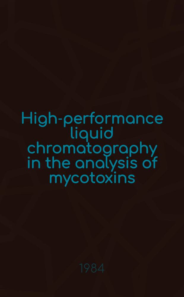 High-performance liquid chromatography in the analysis of mycotoxins