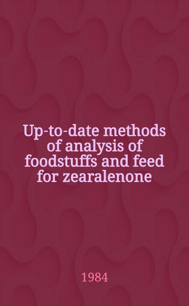 Up-to-date methods of analysis of foodstuffs and feed for zearalenone