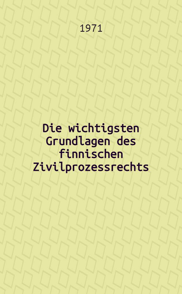 Die wichtigsten Grundlagen des finnischen Zivilprozessrechts