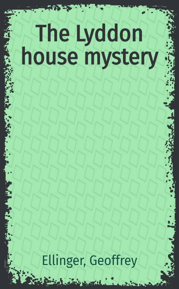 The Lyddon house mystery : A novel