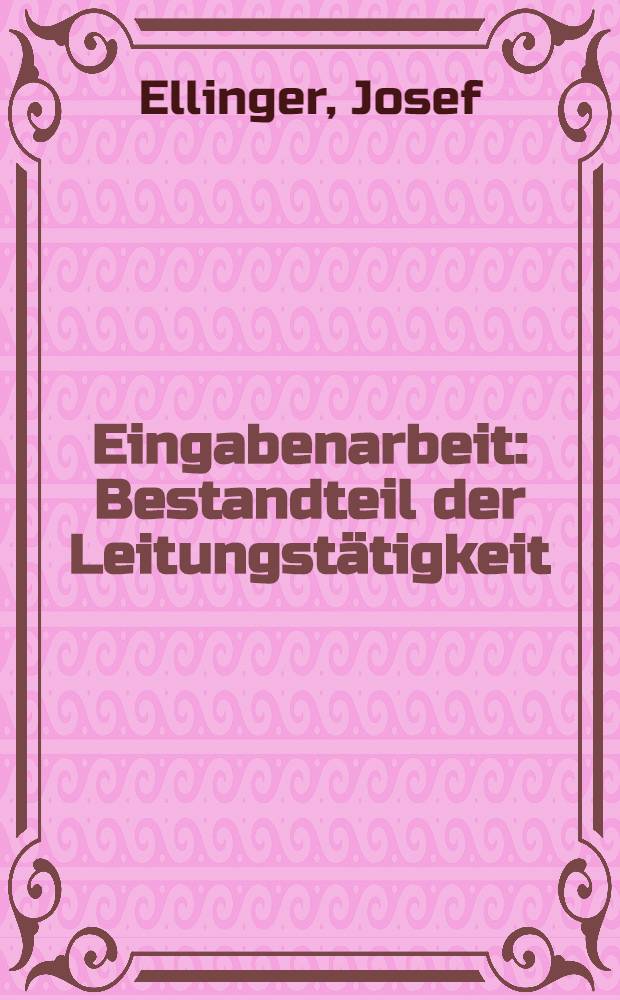 Eingabenarbeit : Bestandteil der Leitungstätigkeit