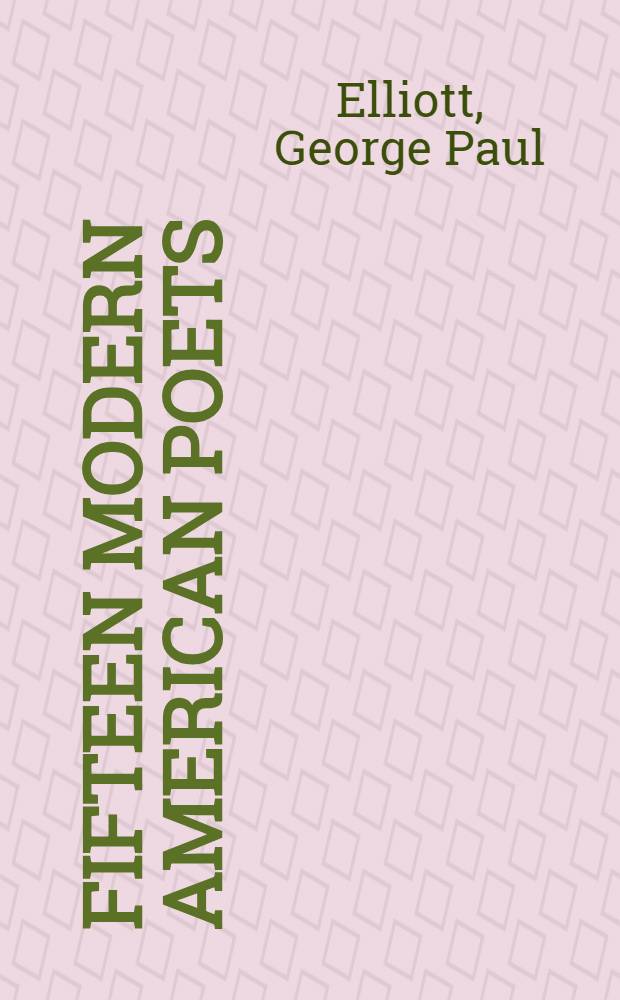 Fifteen modern American poets : E. Bishop, R. Eberhart, R. Jarrell a. o.