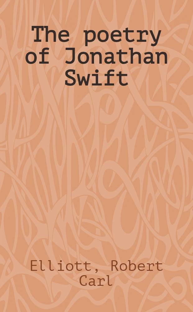 The poetry of Jonathan Swift : Papers read at a Clark libr. seminar, 20 Jan. 1979