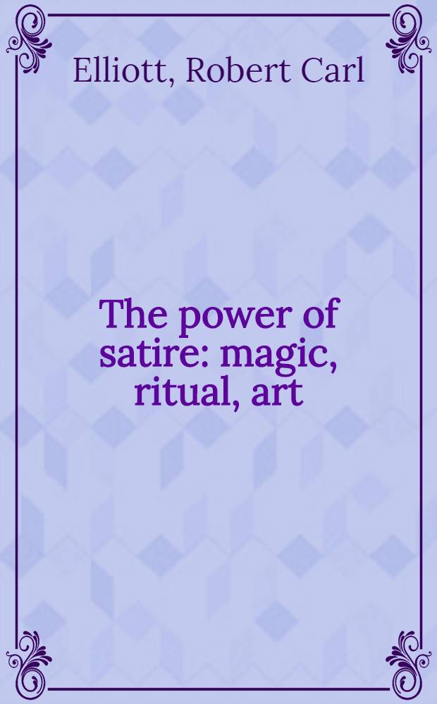The power of satire: magic, ritual, art