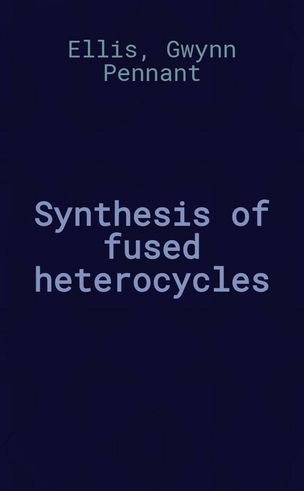 Synthesis of fused heterocycles