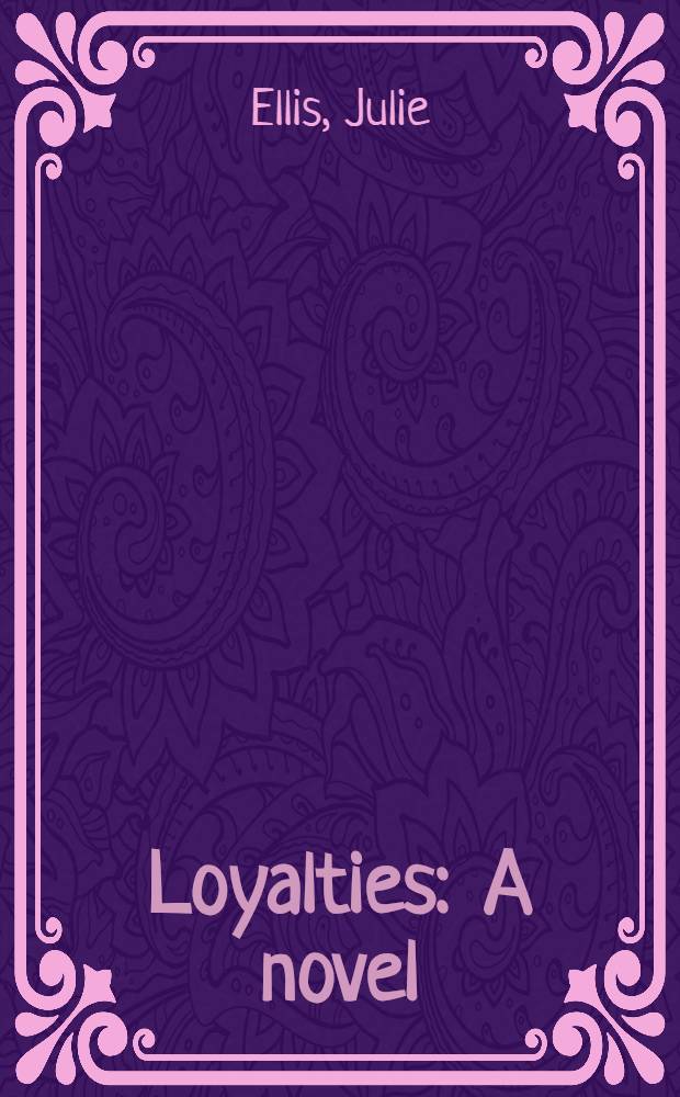 Loyalties : A novel