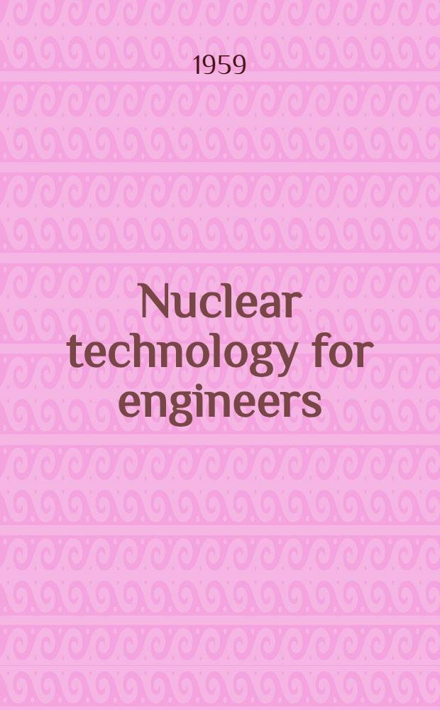 Nuclear technology for engineers