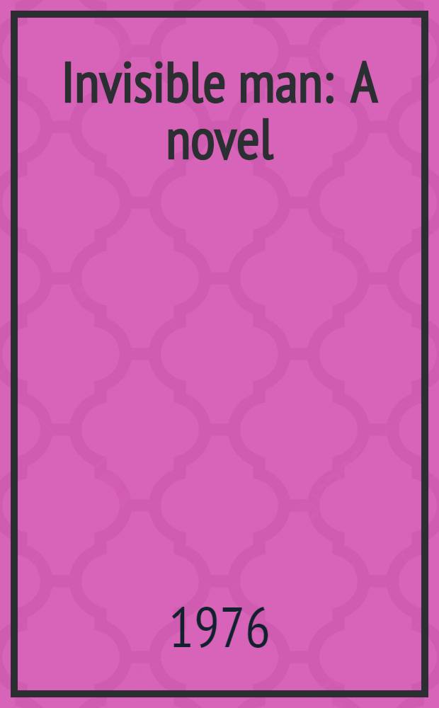 Invisible man : A novel
