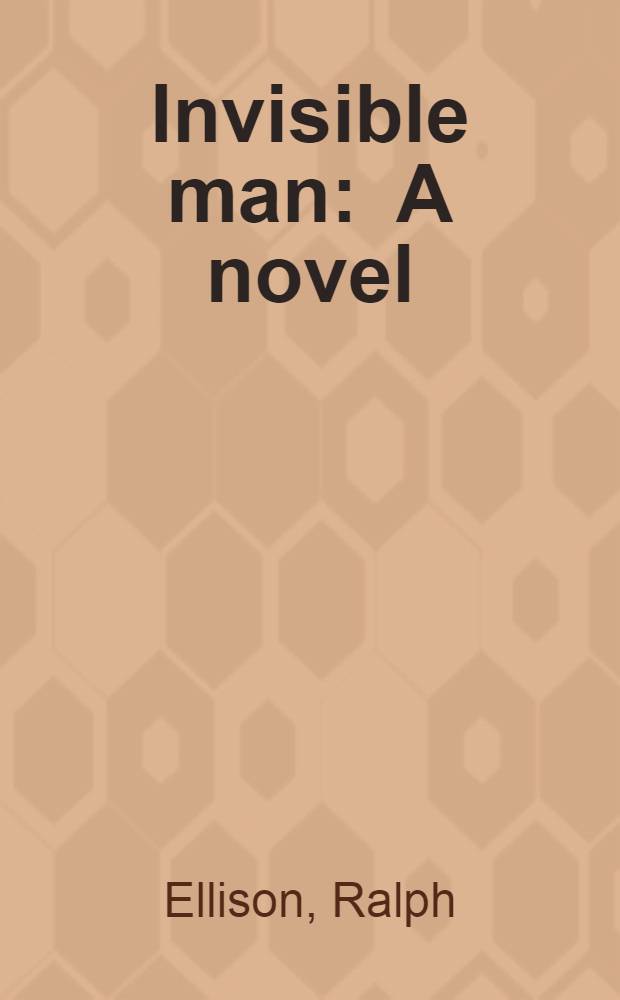 Invisible man : A novel