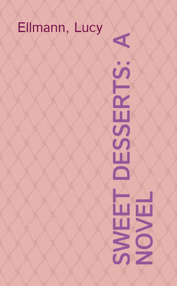 Sweet desserts : A novel