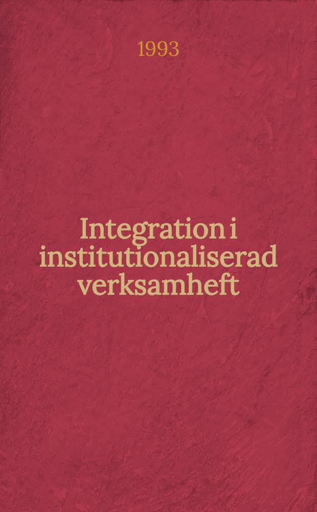 Integration i institutionaliserad verksamheft : En studie av gruppintegration av hörselskadade och döva barn i förskolan : Akad. avh.