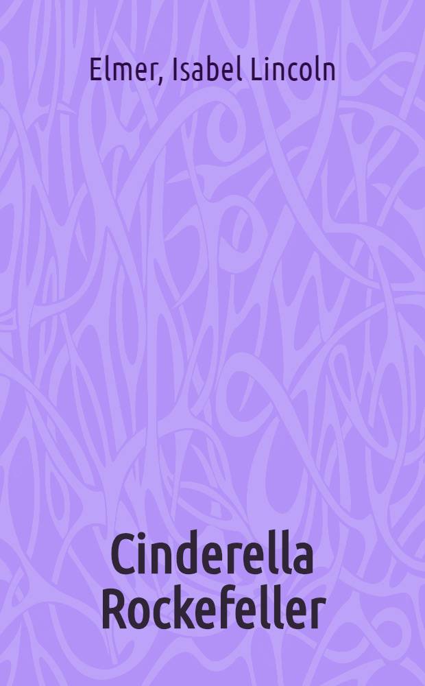 Cinderella Rockefeller : An autobiography
