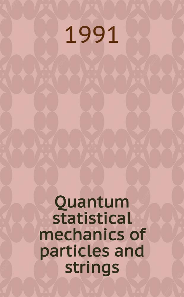 Quantum statistical mechanics of particles and strings : A thesis