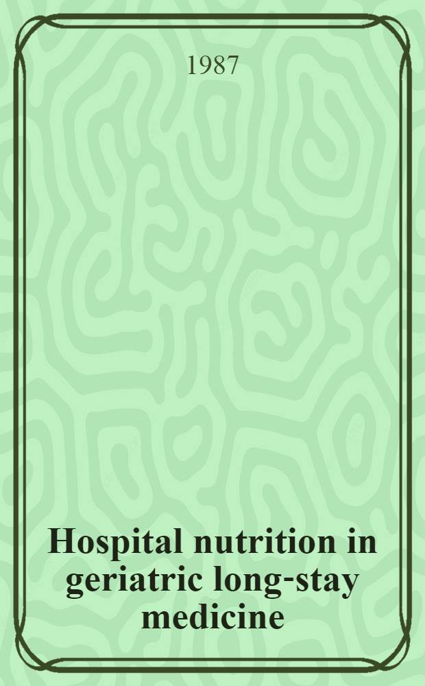Hospital nutrition in geriatric long-stay medicine : Dietary intake, body comp. a. the effects of experimental studies : Thesis