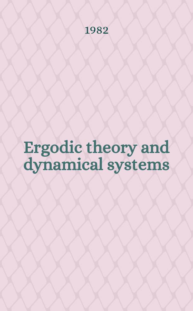 Ergodic theory and dynamical systems : Proc. [of the] spec. year, Maryland, 1979-80. 2