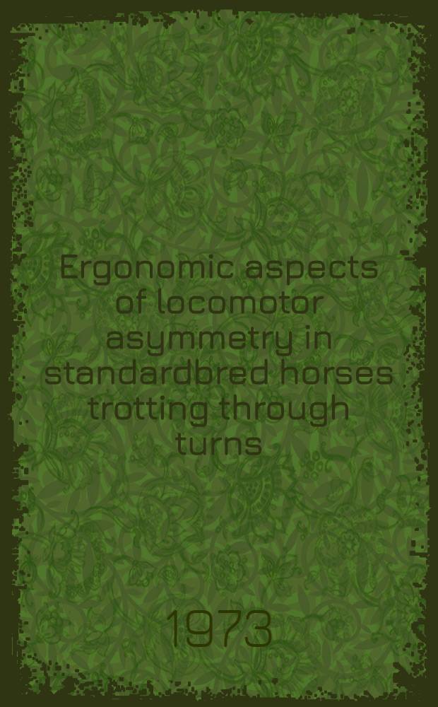 Ergonomic aspects of locomotor asymmetry in standardbred horses trotting through turns : An investigation with special reference to the fetlock joint, using highspeed cinematography and thermography