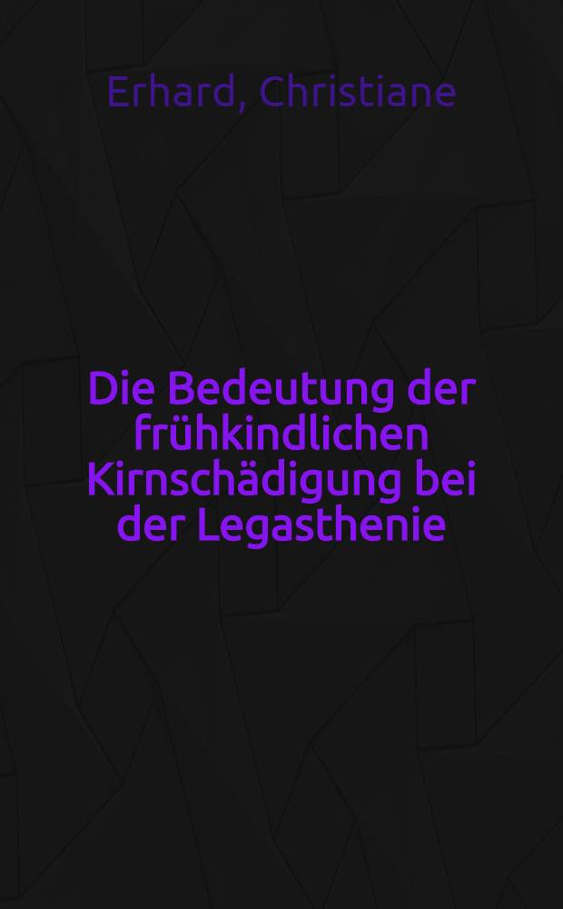 Die Bedeutung der fr&uuml;hkindlichen Kirnsch&auml;digung bei der Legasthenie : Inaug.-Diss. ... einer ... Med. Fakult&auml;t der ... Univ. zu T&uuml;bingen