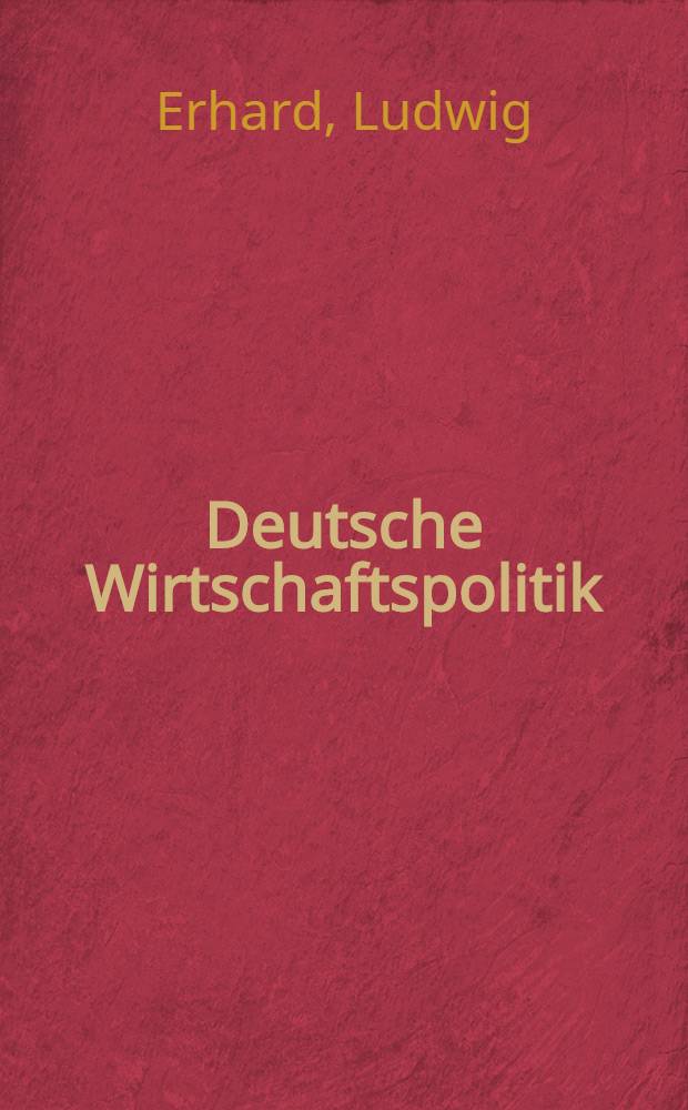 Deutsche Wirtschaftspolitik : Der Weg der sozialen Marktwirtschaft