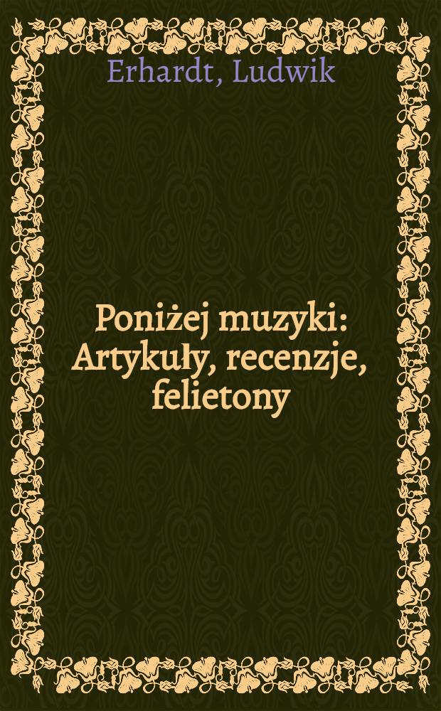 Poniżej muzyki : Artykuły, recenzje, felietony