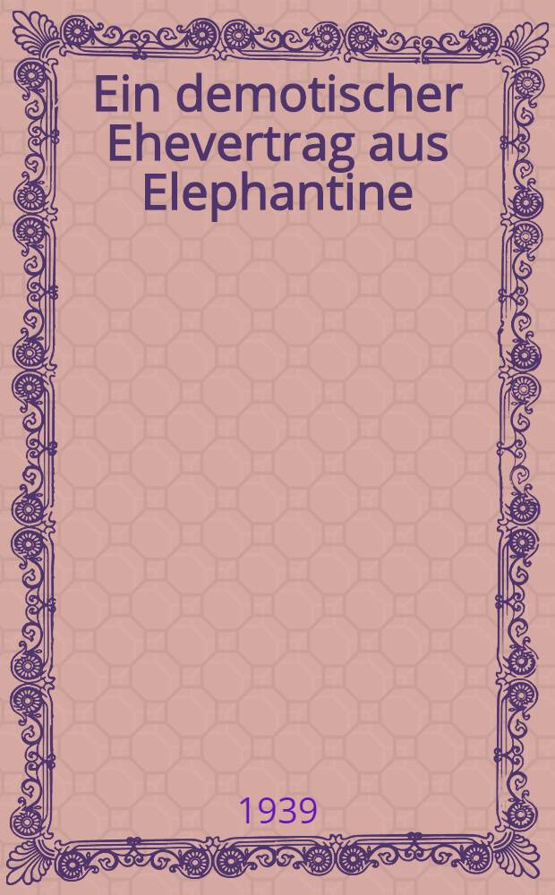 Ein demotischer Ehevertrag aus Elephantine