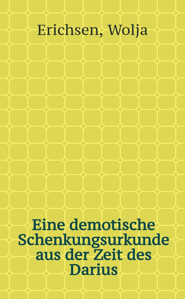 Eine demotische Schenkungsurkunde aus der Zeit des Darius