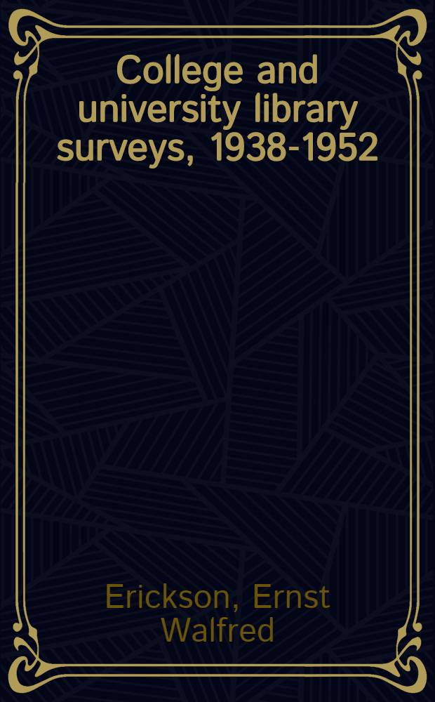 College and university library surveys, 1938-1952