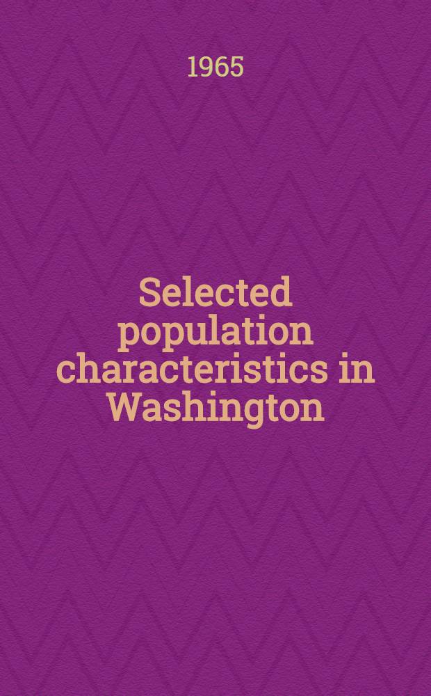 Selected population characteristics in Washington: 1950-1960