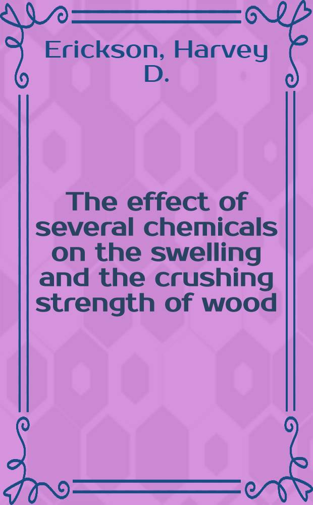 The effect of several chemicals on the swelling and the crushing strength of wood