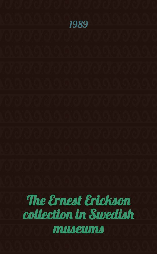 The Ernest Erickson collection in Swedish museums
