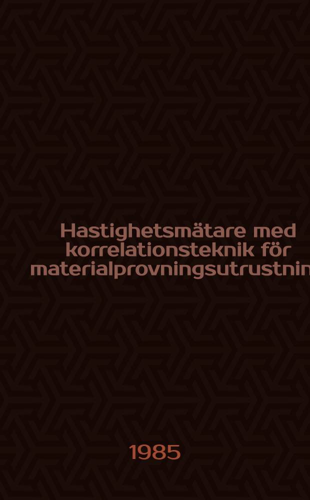 Hastighetsmätare med korrelationsteknik för materialprovningsutrustning