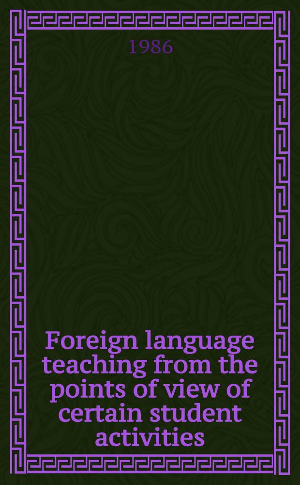 Foreign language teaching from the points of view of certain student activities : Diss.