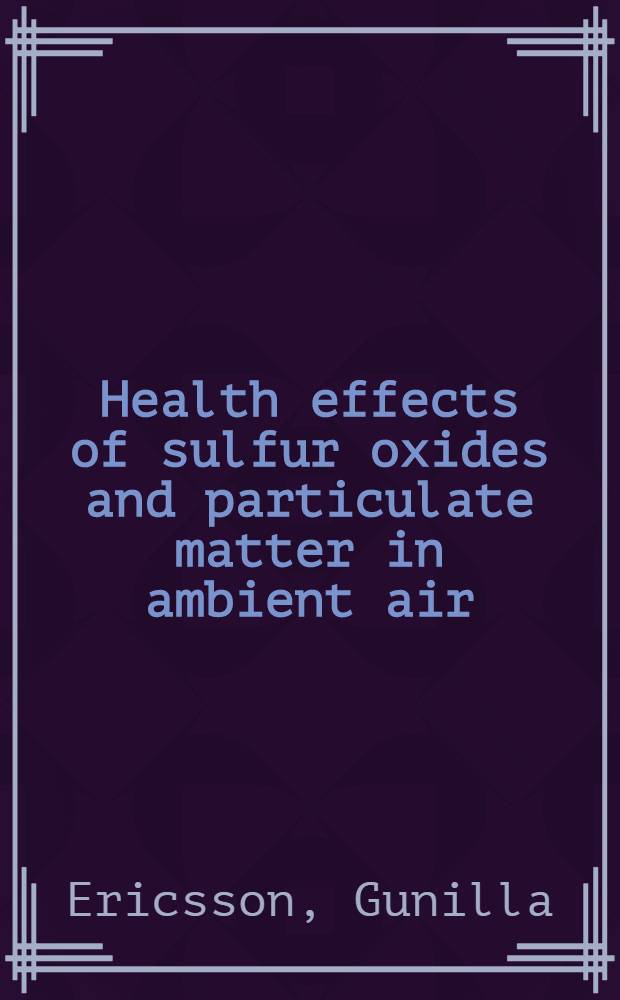 Health effects of sulfur oxides and particulate matter in ambient air