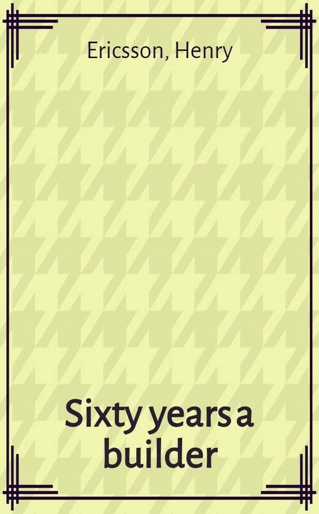 Sixty years a builder