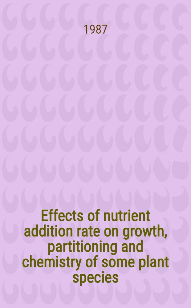 Effects of nutrient addition rate on growth, partitioning and chemistry of some plant species : Akad. avh
