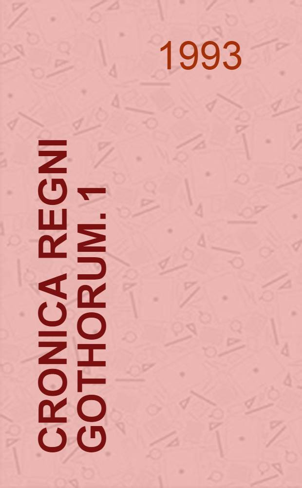 Cronica regni Gothorum. [1] : Texkrit