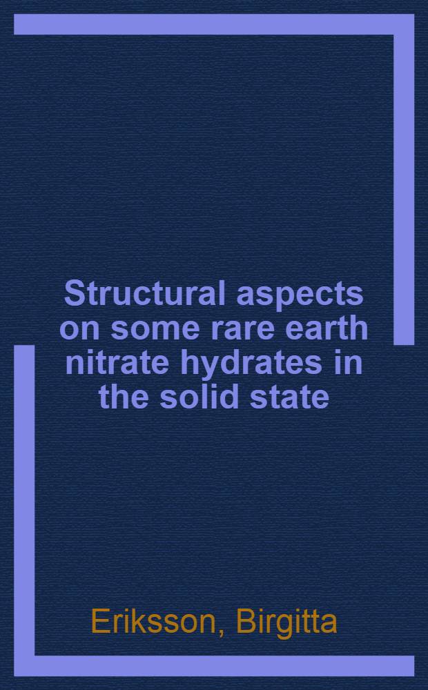 Structural aspects on some rare earth nitrate hydrates in the solid state