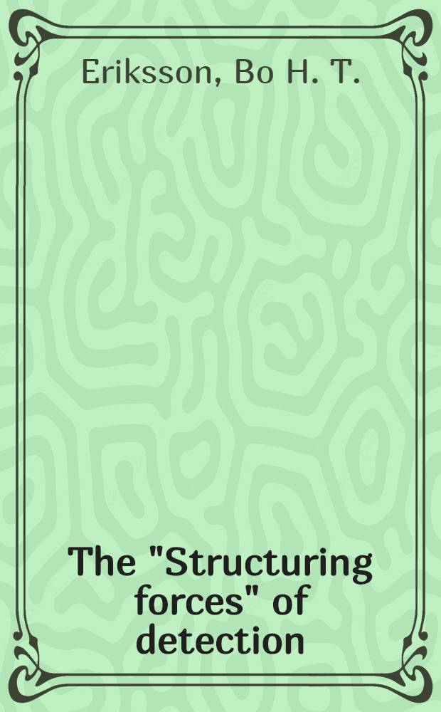 The "Structuring forces" of detection : The cases of C. P. Snow a. John Fowles : Diss.