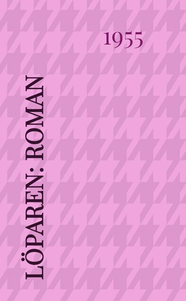 L&ouml;paren : Roman