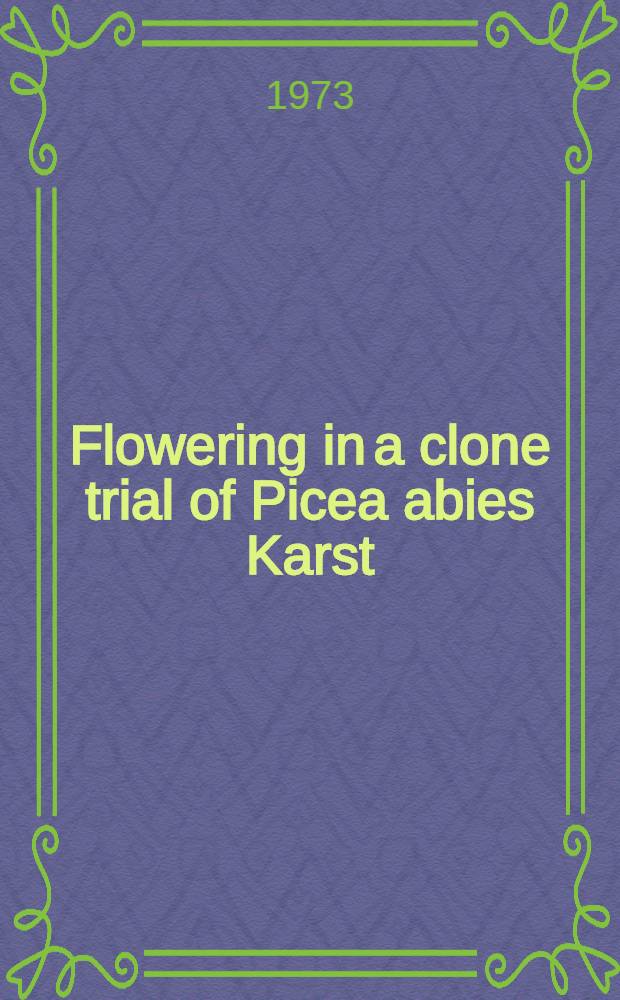Flowering in a clone trial of Picea abies Karst
