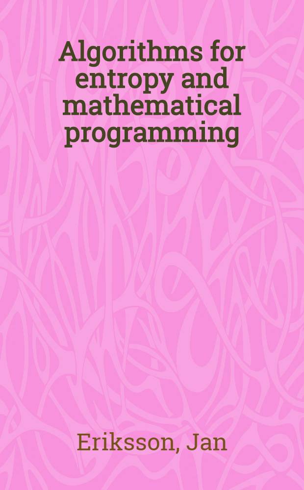 Algorithms for entropy and mathematical programming : Akad. avh