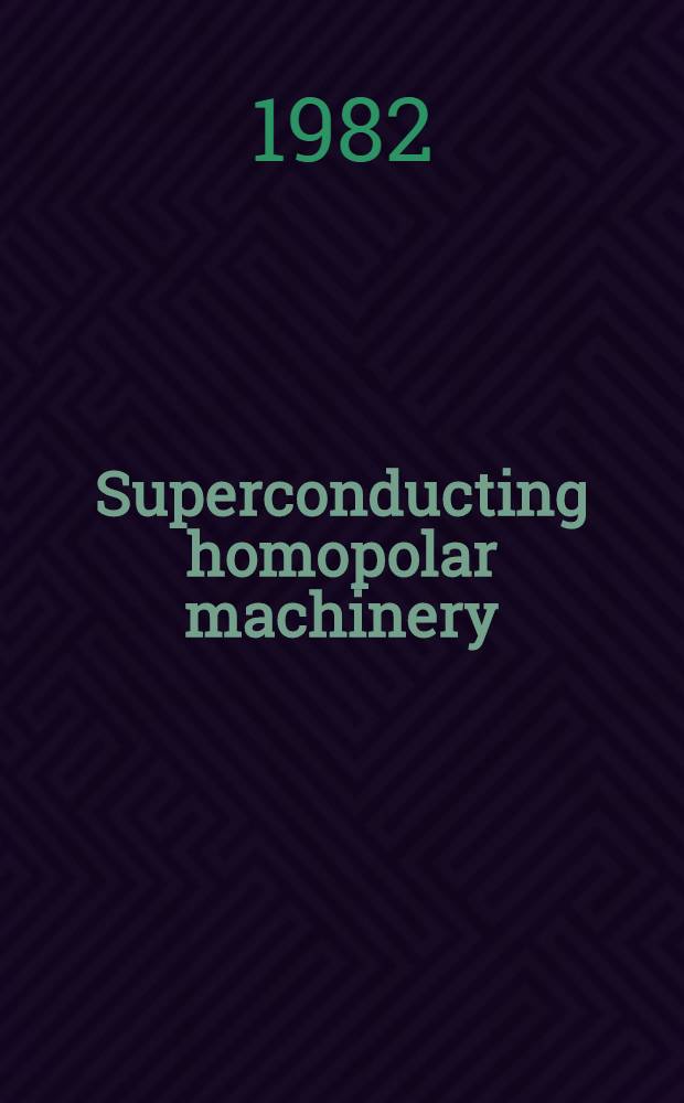 Superconducting homopolar machinery : Liquid metal current collection a. design principles