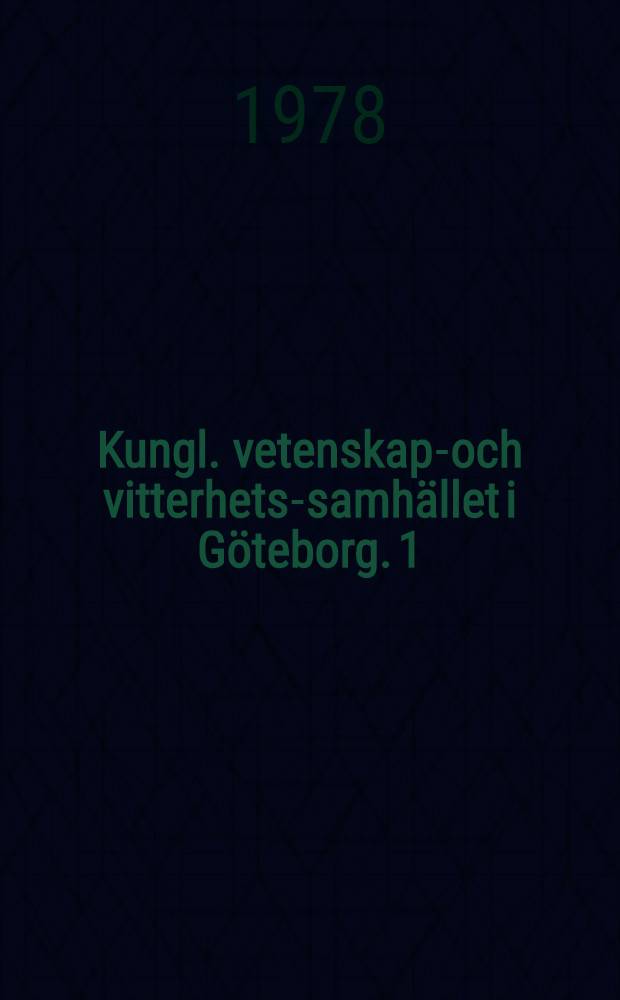 Kungl. vetenskaps- och vitterhets-samhället i Göteborg. [1] : 1778-1874
