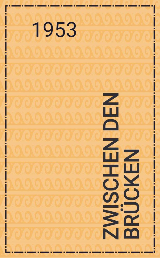 Zwischen den Brücken : Roman