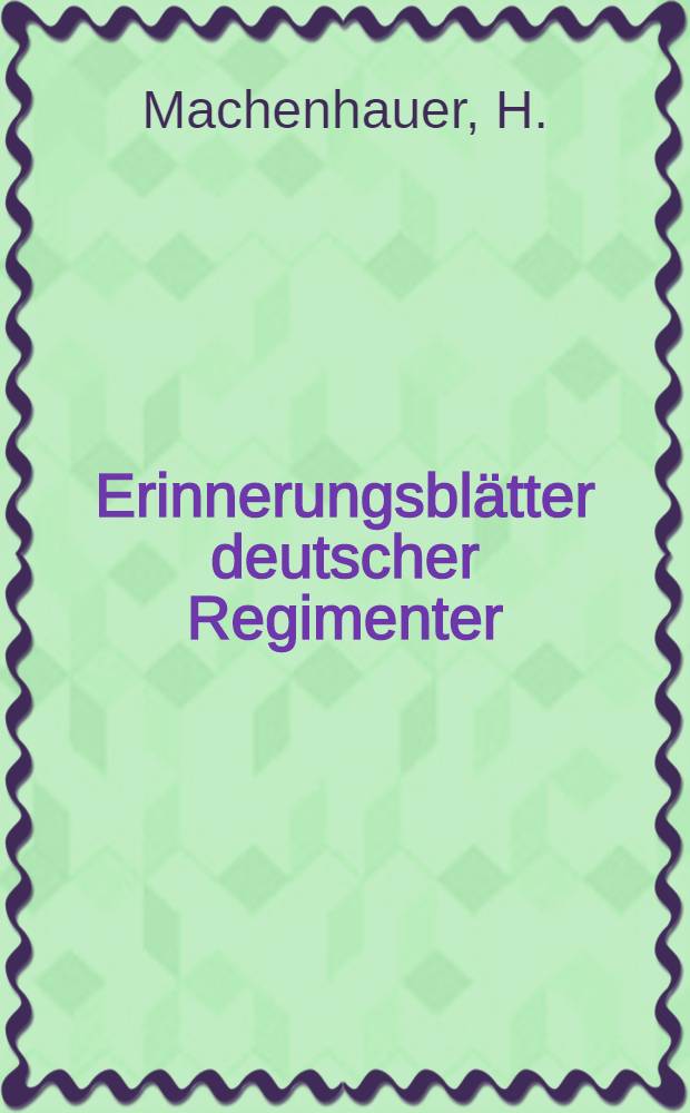 Erinnerungsblätter deutscher Regimenter : Die Anteilnahme der Truppenteile der ehemaligen deutschen Armee am Weltkriege Bearb. unter Benutzung der amtl. Kriegstagebücher Der Schriftenfolge ... H. 51 : Das Metzer Infanterie-Regiment Nr. 98