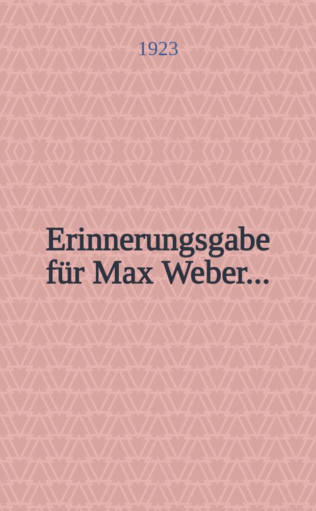 Erinnerungsgabe für Max Weber .. : Hauptprobleme der Soziologie ... Bd. 2