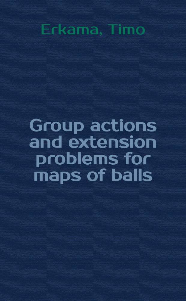 Group actions and extension problems for maps of balls