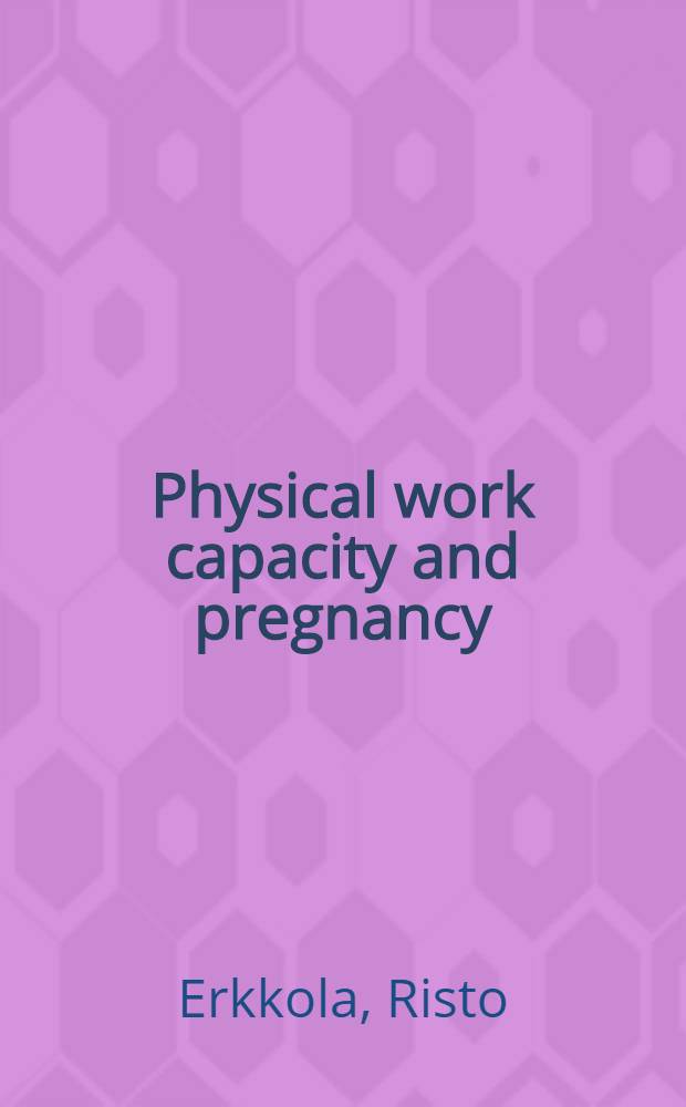 Physical work capacity and pregnancy