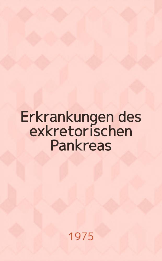 Erkrankungen des exkretorischen Pankreas