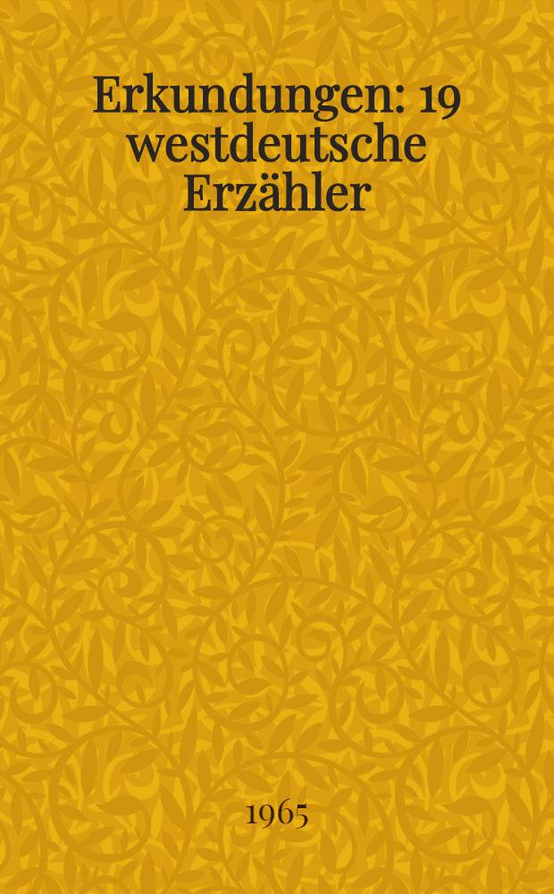Erkundungen : 19 westdeutsche Erz&auml;hler